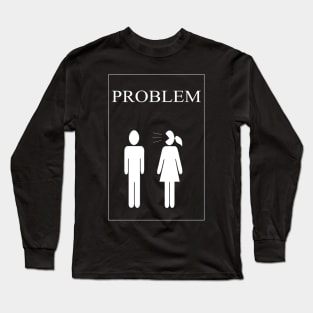 Problem Long Sleeve T-Shirt